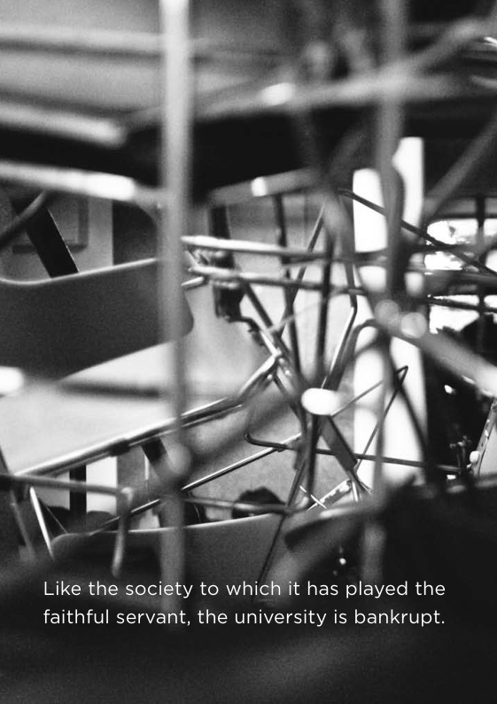 - - Like the society to which’it has played the faithful servant, the university is bankrupt.